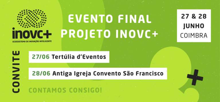 Jornal Campeão: Evento Final do Projeto INOVC+: Ecossistema de Inovação Inteligente da Região Centro