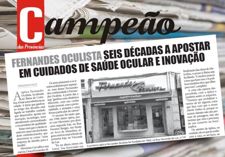 Jornal Campeão: Fernandes Oculista: seis décadas a apostar em cuidados de saúde ocular e inovação
