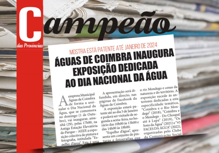 Jornal Campeão: Águas de Coimbra inaugura exposição dedicada ao dia da água