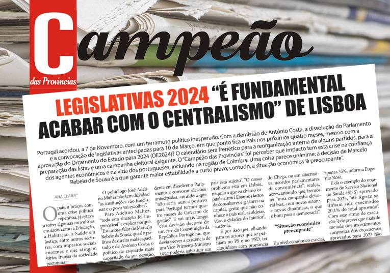 Jornal Campeão: Legislativas 2024: “É fundamental acabar com o centralismo” de Lisboa