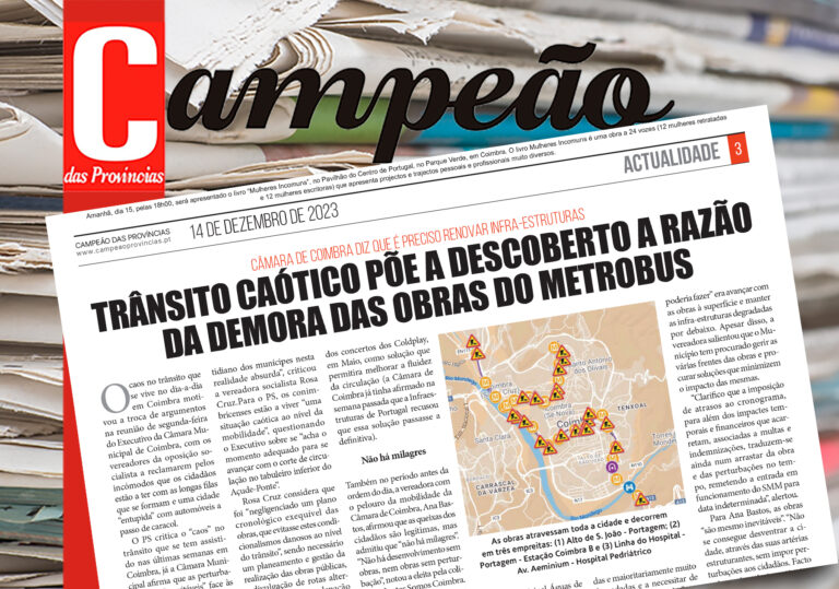 Jornal Campeão: Trânsito caótico põe a descoberto a razão da demora das obras do MetroBus em Coimbra