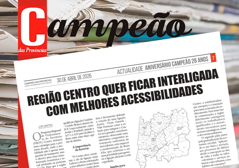 Jornal Campeão: Região Centro quer ficar interligada com melhores acessibilidades